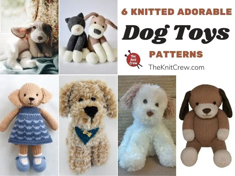 6 Knitted Adorable Dog Toy Patterns FB POSTER