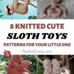 8 Knitted Cute Sloth Toy Patterns For Your Little One PIN 1