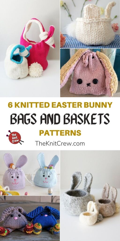 6 Knitted Easter Bunny Bag and Basket Patterns PIN 1