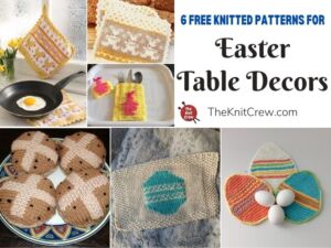 6 Free Knitted Patterns For Easter Table Decors FB POSTER