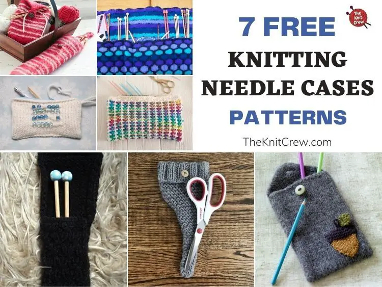 7 Free Knitting Needle Case Patterns FB POSTER