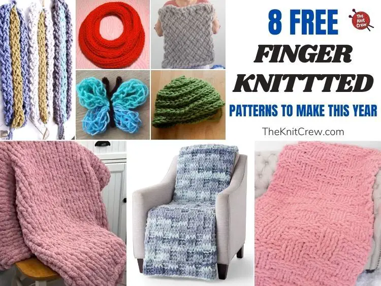 8 Free Finger Knitted Patterns To Make This Year FB POSTER