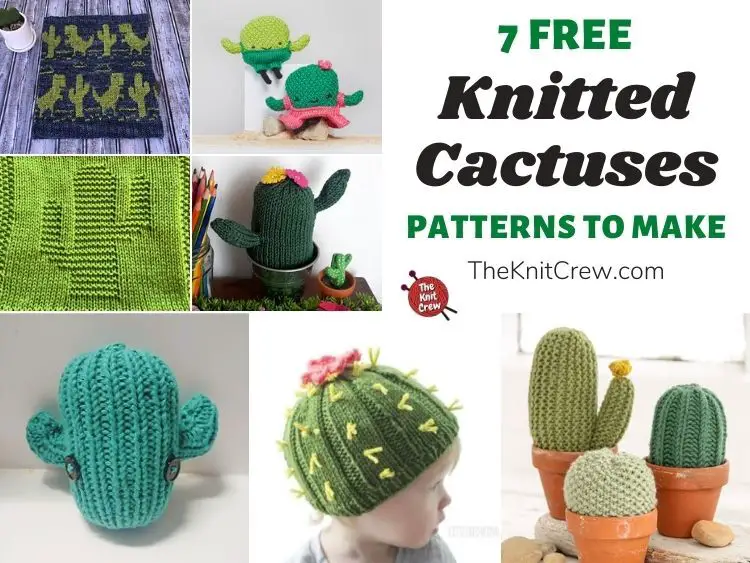 7 Free Knitted Cactus Patterns To Make FB POSTER