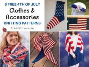6 Free 4th Of July Clothes & Accessories Knitting Patterns FB POSTER