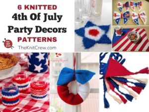 6 Knitted 4th Of July Party Decor Patterns FB POSTER