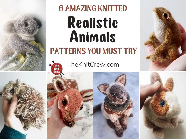 6 Amazing Knitted Realistic Animal Patterns You Must Try - The Knit Crew