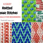 6 Easy Knitted Mosaic Stitch Tutorials For Beginners FB POSTER