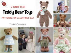 7 Knitted Teddy Bear Toy Patterns For Valentine's Day FB POSTER
