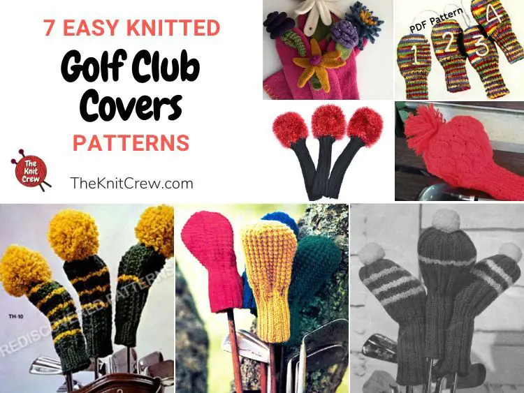 7 Easy Knitted Golf Club Cover Patterns FB POSTER