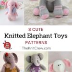 8 Cute Knitted Elephant Toy Patterns PIN 1