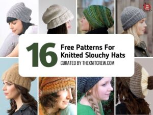 16 Free Knitted Slouchy Hat Patterns - Facebook Poster