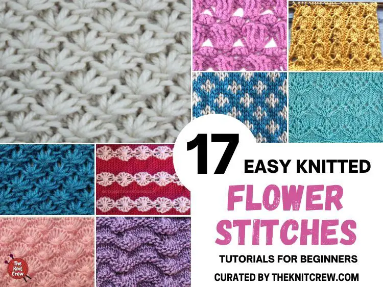 17 Easy Knitted Flower Stitch Tutorials For Beginners - Facebook Posters