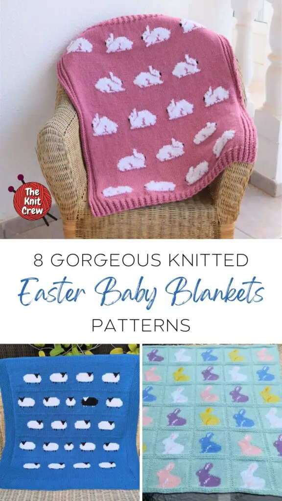 PIN 1 - 8 Gorgeous Knitted Easter Baby Blanket Patterns - The Knit Crew