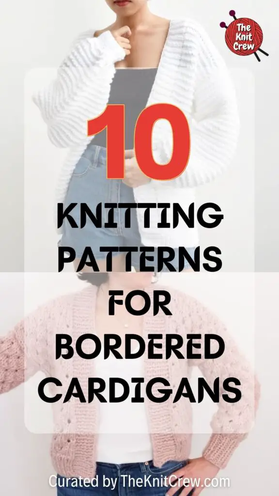 10 Knitted Bordered Cardigan Patterns For Women - The Knit Crew
