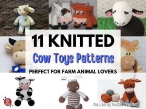 [FB POSTER] - 11 Knitted Cow Toys Patterns Perfect for Farm Animal Lovers - The Knit Crew