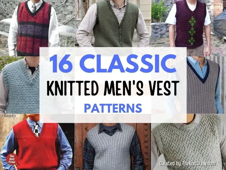 [FB POSTER] - 16 Classic Knitted Men's Vest Patterns - The Knit Crew