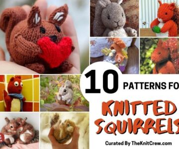 [FB POSTER] - Get Cozy With These 10 Adorable Knitted Squirrels Patterns - The Knit Crew
