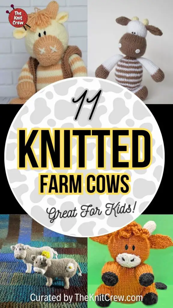 PIN 2 - 11 Knitted Farm Cows Great For Kids! - The Knit Crew