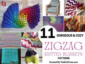 [FB POSTER] - 11 Gorgeous & Cozy Zigzag Knitted Blankets Patterns - The Knit Crew