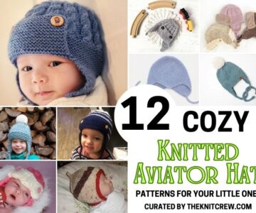 [FB POSTER] - 12 Cozy Knitted Aviator Hat Patterns for Your Little Ones - The Knit Crew