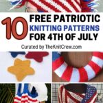 PIN 1 - 10 Free Patriotic Knitting Patterns for Your 4th of July - The Knit Crew
