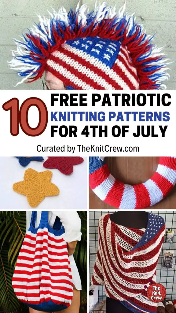 PIN 1 - 10 Free Patriotic Knitting Patterns for Your 4th of July - The Knit Crew