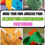 PIN 1 - Make Your Own Jurassic Park_ 11 Knitted Dinosaur Patterns - The Knit Crew