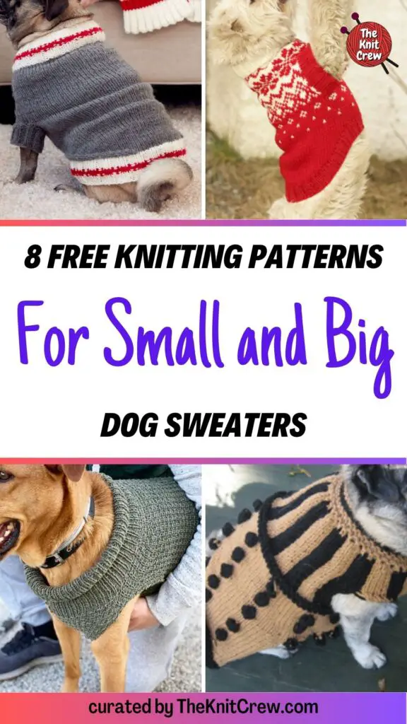 PIN 1 - 8 Free Knitting Patterns For Small And Big Dog Sweaters - The Knit Crew