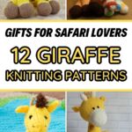 PIN 1 - Gifts For Safari Lovers - 12 Giraffe Knitting Patterns - The Knit Crew