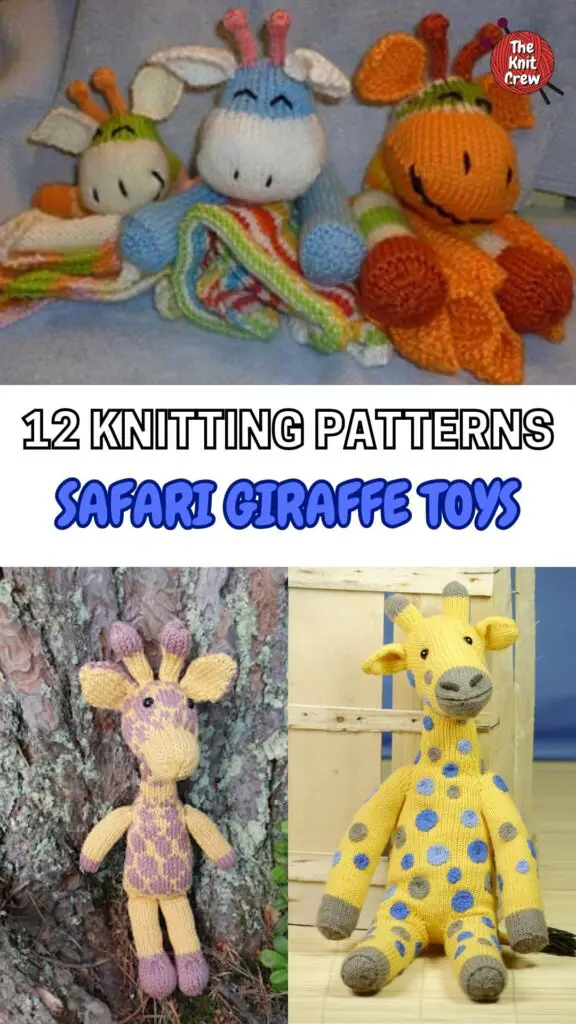 PIN 2 - 12 Knitting Patterns Safari Giraffe Toys - The Knit Crew