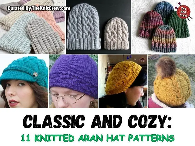 [FB POSTER] - Classic and Cozy 11 Knitted Aran Hat Patterns - The Knit Crew