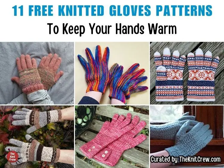 [FB POSTER] - 11 Free Knitted Gloves Patterns To Keep Your Hands Warm - The Knit Crew