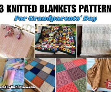 [FB POSTER] - 13 Knitted Blankets Patterns For Grandparents' Day - The Knit Crew
