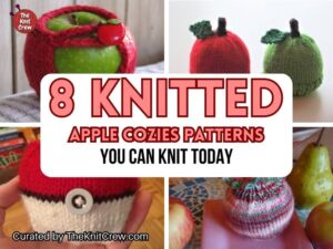 [FB POSTER] - 8 Knitted Apple Cozies Patterns You Can Knit Today - The Knit Crew