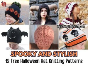 [FB POSTER] - Spooky And Stylish - 12 Free Halloween Hat Knitting Patterns - The Knit Crew