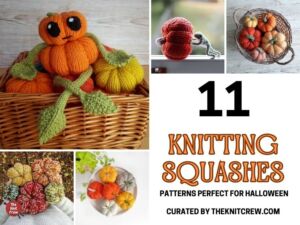 [FB POSTER] - 11 Knitting Squashes Patterns Perfect For Halloween - The Knit Crew