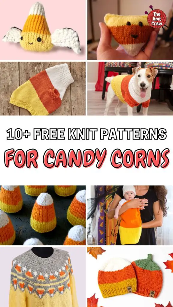 PIN 2 - 10+ Free Knit Patterns For Candy Corns - The Knit Crew