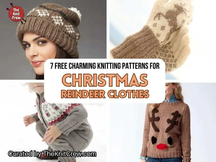 FB POSTER - 7 Free Charming Knitting Patterns For Christmas Reindeer Clothes - The Knit Crew
