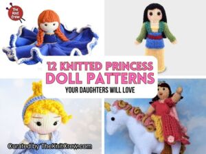 FB POSTER - 12 Knitted Princess Doll Patterns Your Daughters Will Love - The Knit Crew