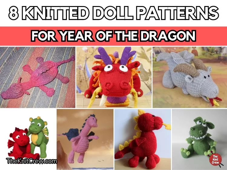 FB POSTER - 8 Knitted Doll Patterns For Year Of The Dragon - The Knit Crew