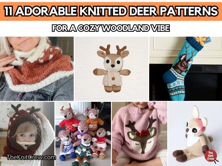 FB POSTER - 11 Adorable Knitted Deer Patterns For A Cozy Woodland Vibe - The Knit Crew