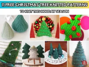 FB POSTER - 11 Free Christmas Tree Knitted Patterns To Knit This Holiday Season - The Knit Crew