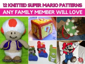 FB POSTER - 12 Knitted Super Mario Patterns Any Family Member Will Love - The Knit Crew