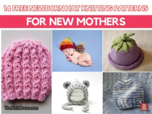 FB POSTER - 14 Free Newborn Hat Knitting Patterns For New Mothers - The Knit Crew