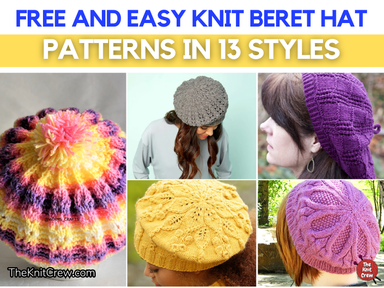 FB POSTER - Free And Easy Knit Beret Hat Patterns In 13 Styles - The Knit Crew