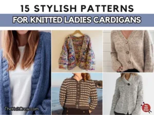 FB POSTER - 15 Stylish Patterns For Knitted Ladies Cardigans - The Knit Crew