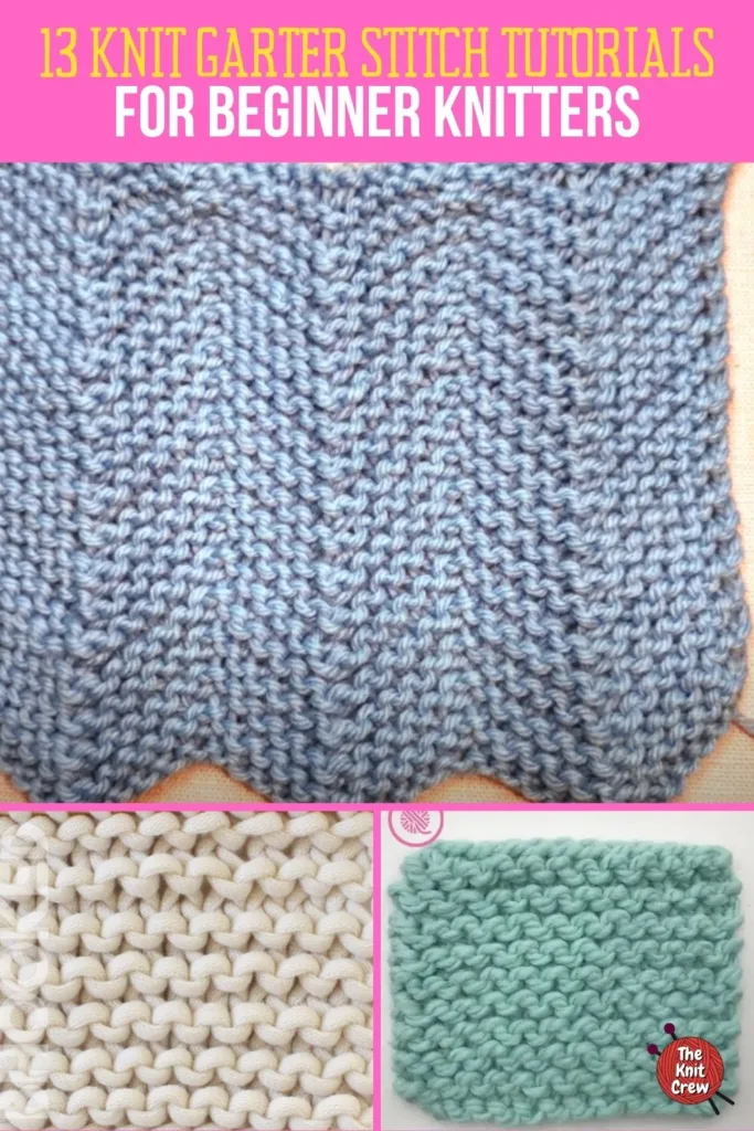 MAIN PIN 1 - 13 Knit Garter Stitch Tutorials For Beginner Knitters - The Knit Crew
