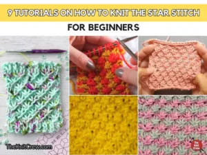 FB POSTER - 9 Tutorials On How To Knit The Star Stitch For Beginners - The Knit Crew