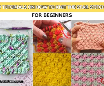 FB POSTER - 9 Tutorials On How To Knit The Star Stitch For Beginners - The Knit Crew