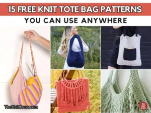 FB POSTER - 15 Free Knit Tote Bag Patterns You Can Use Anywhere - The Knit Crew